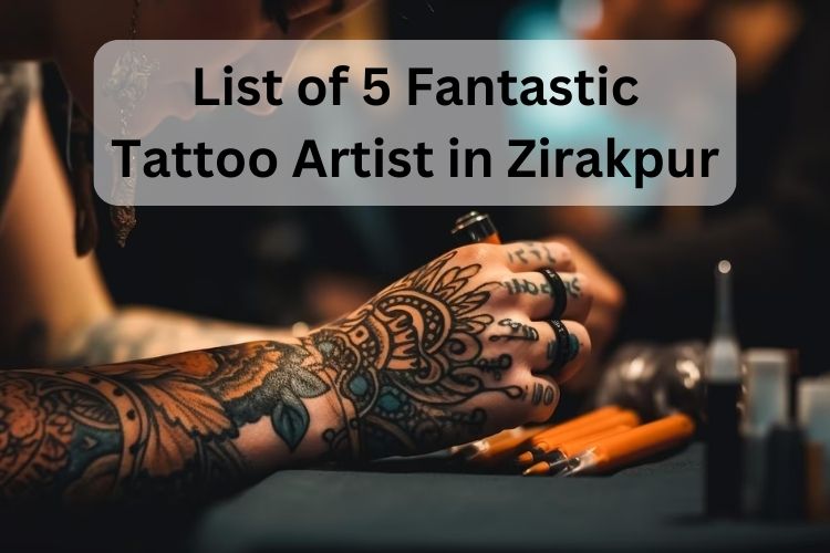  List of 5 Fantastic Tattoo Artists in Zirakpur