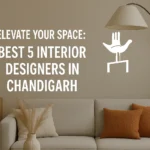 Best 5 Interior Designers in Chandigarh