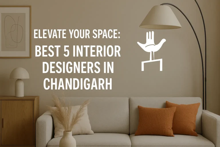 Best 5 Interior Designers in Chandigarh
